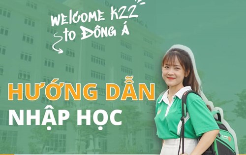 Hướng dẫn nhập học cho Tân sinh viên Khóa 2022 