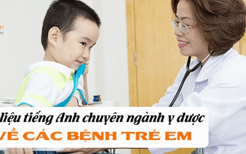 Tài liệu tiếng Anh chuyên ngành y dược về các bệnh trẻ em thường gặp